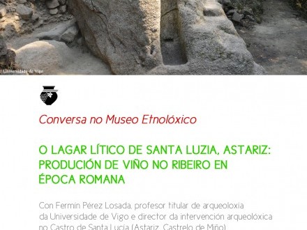 Conversa no Museo Etnolxico - O lagar ltico de Santa Lucia, Astariz: Producin de vio no Ribeiro en poca romana